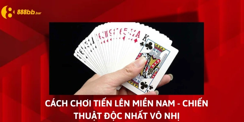 cách chơi tiến lên miền nam